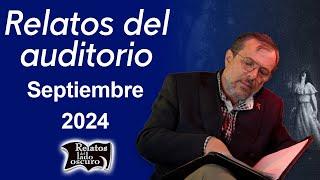 Relatos del auditorio Septiembre 2024 | Relatos del lado oscuro