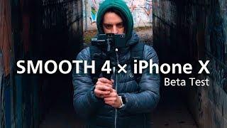 ZHIYUN Smooth 4 × Iphone X - Early Test Shots (4K)