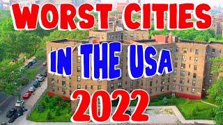 TOP 10 WORST & DANGEROUS CITIES IN THE USA 2022