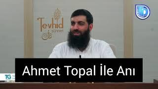 Ahmet Topal Hoca İle Bir Anım Ebu Hanzala