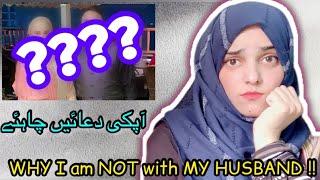 I don’t live with my Husband  , WHY ?? || mein apne Husband ke saath kiu nahi rehti