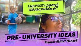 කැම්පස් යනකල් ? - What to do till you enter the university - pre med season- things to do after A/L