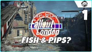 FALLOUT : London #1 - Fish & Pips?