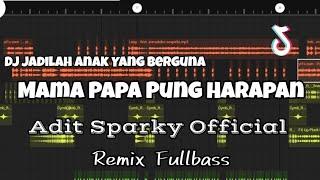 DJ MAMA PAPA PUNG HARAPAN VIRAL TIKTOKAdit Sparky Official Nwrmxx FULLBASS