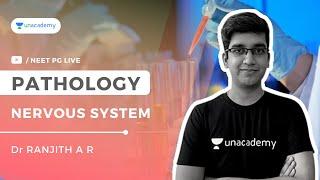 Nervous system | Pathology | Unacademy Live NEET PG by Dr Ranjith A