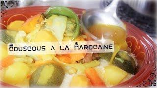 Et si on préparait un Couscous ensemble | Recette - couscous à la marocaine | الكسكس المغربي