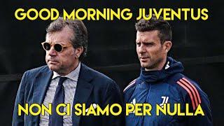 NON CI SIAMO PER NULLA - GOOD MORNING JUVENTUS