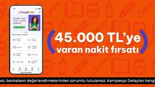 HangiKredi'de faizsiz 45.000 TL nakit fırsatı var. 