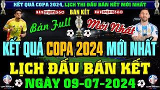 Lịch Thi Đấu Trực Tiếp Bán Kết Copa 2024 Mới Nhất, Ngày 10/7/2024 | Đại Chiến Rực Lửa Siêu Kinh Điển