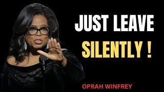 JUST LEAVE SILENTLY - OPRAH WINFREY -BEST MOTIVATIONAL SPEECH