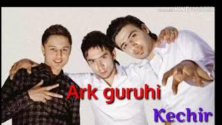 Ark guruhi - Kechir (music version)