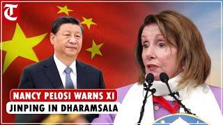 "You the President of China, you’ll be gone": Nancy Pelosi warns Xi Jinping in Dharamsala