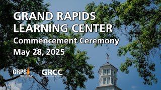 Grand Rapids Learning Center Commencement 2025