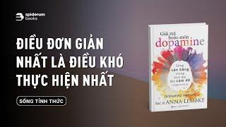 NGỪNG LỆ THUỘC VÀO DOPAMINE | Sách Giải Mã Hormone Dopamine: Sống Cân Bằng Trong Thời Đại Đầy Cám Dỗ