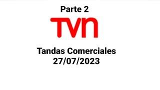 Tandas Comerciales TVN (Chile) - Parte 2 - 27/07/2023