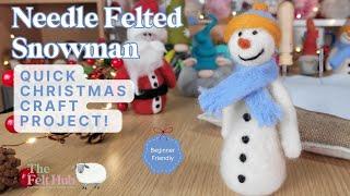 DIY Needle Felted Snowman - Beginner friendly, cute, 1 hour make