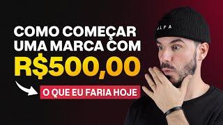 COMO EU COMEÇARIA UMA MARCA DE ROUPA HOJE COM R$500,00