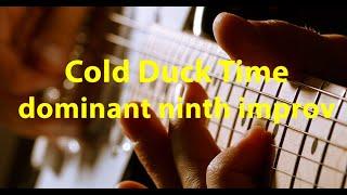 Cold Duck Time   dominant ninth arpeggio improv