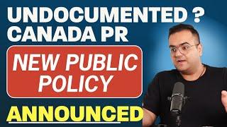 New PUBLIC POLICY & UNDOCUMENTED People to get CANADA PR - Immigration News Latest IRCC Updates