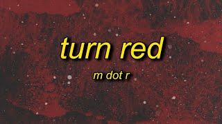 MdotR - Turn Red (Lyrics) | big bomboclat spliff a buss inna mi head