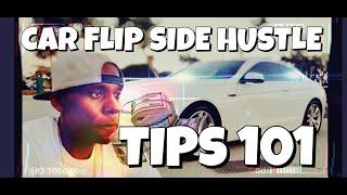 car flipping 2021 - as a side HUSTLE TIPS FOR BEGINNERS!