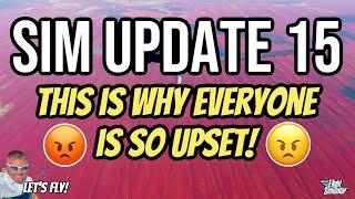 SIM UPDATE 15 | This Is Why Everyone Is So Angry! Microsoft Flight Simulator | MSFS2020 Sim Update