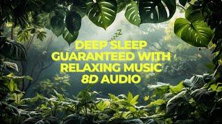 Deep Sleep Guaranteed | with Relaxing Music 8D AUDIO | The Best Calm Down Technique