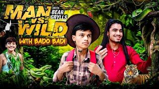 MAN VS WILD with bear Grylls and bado badi || Team4sbl || T4s