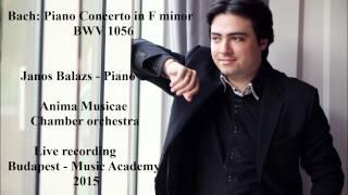 Janos Balazs plays: Bach Piano Concerto in F minor BWV 1056