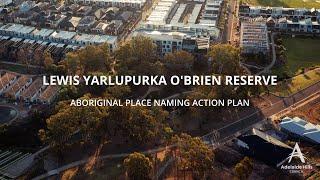 Lewis Yarlupurka O'Brien Reserve Aboriginal Place Naming