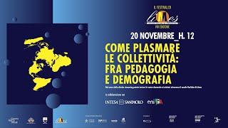 Genova 2021 - Come plasmare le collettività: fra pedagogia e demografia  - Festival di Limes