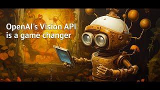 OpenAI's Vision API is a game changer