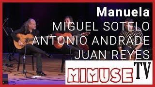 Miguel Sotelo, Antonio Andrade, Juan Reyes - "Manuela" - MIMUSE TV