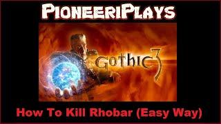 Gothic 3 - How To Kill Rhobar (Easy Way)