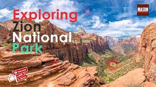 Zion National Park, Utah | Exploring the Mind Blowing Beauty | The Mason Gang