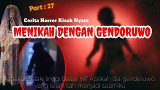 MENIKAH DENGAN GENDORUWO _Cerita Horror