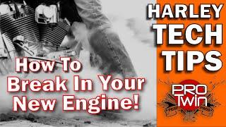 How to Break In Your New Harley Engine - Piston Tech - Kevin Baxter - Pro Twin Performance