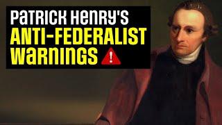 Patrick Henry vs the Constitution: Ignored Anti-Federalist Warnings