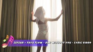 ZEFEAR | Teya Flow - Day Without You - Lyric Video | Showroom Partners Entertainment