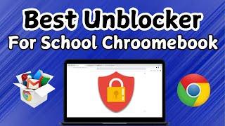 Best Unblocker For School Chromebook 2024 || Best PROXY For School Chromebook ||