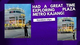 Had a great time exploring Plaza Metro Kajang! So much to see and enjoy.