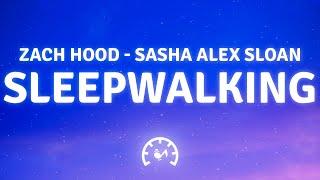 Zach Hood - Sleepwalking (Lyrics) ft. Sasha Alex Sloan