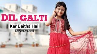 Dil galti kar Baitha Hai | Dance | Jubin Nautiyal | Mouni Roy | Abhigyaa Jain Dance