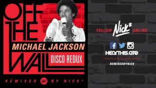 Michael Jackson – Off The Wall (Nick* Disco Redux)