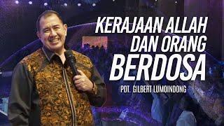 Kerajaan Allah Dan Orang Berdosa - Pdt Gilbert Lumoindong