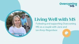 Following and supporting Overcoming MS as a couple with Jane and Ian Airey-Regardsoe