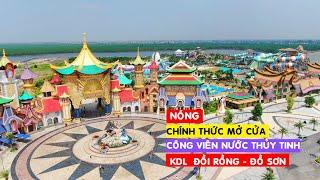 NÓNG: Công Viên Nước Thủy Tinh Đồi Rồng Đồ Sơn Chinh Thức Hoạt Động | Check in Hải Phòng