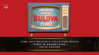 First in Advertising with David Graver | Bulova Collector Series