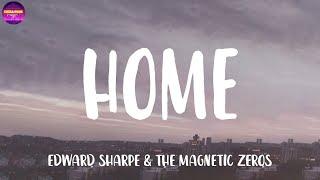 Edward Sharpe & The Magnetic Zeros - Home (Lyrics) | Chill Plus