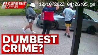Alleged thieves filmed committing what could be the dumbest crime... | A Current Affair